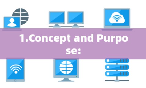 1.Concept and Purpose:
