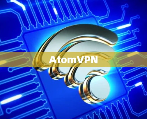 AtomVPN AtomVPN