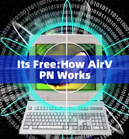Its Free:How AirVPN Works Its Free:How AirVPN Works