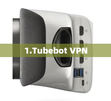 1.Tubebot VPN