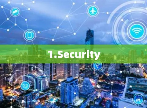1.Security