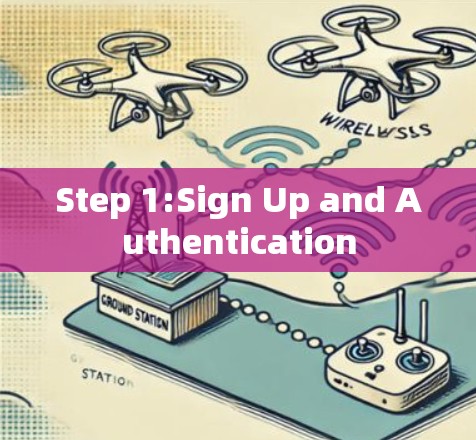 Step 1:Sign Up and Authentication