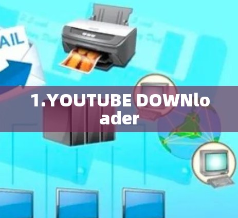 1.YOUTUBE DOWNloader 1.YOUTUBE DOWNloader